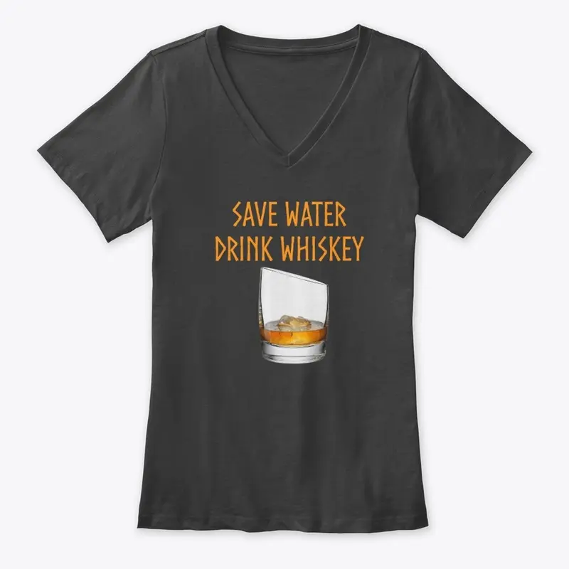 Whiskey: Save Water, Drink Whiskey