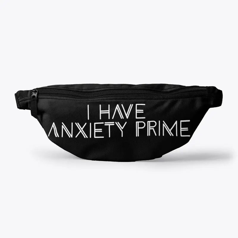 Anxiety: I have Anxiety Prime