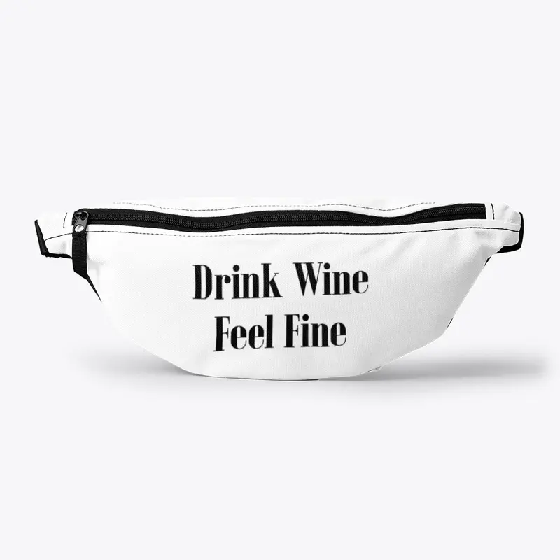 Wine: Drink Wine Feel Fine