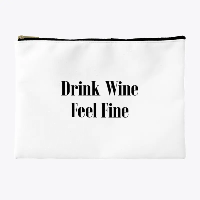 Wine: Drink Wine Feel Fine