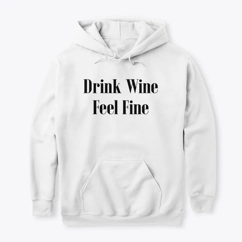 Wine: Drink Wine Feel Fine