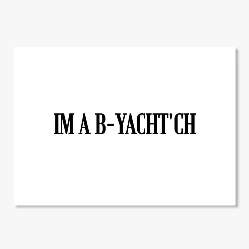 Boat: Im a B-YACHT'CH